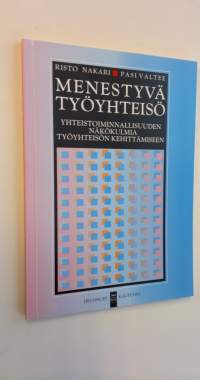 Menestyvä työyhteisö : yhteistoiminnallisuuden näkökulmia työyhteisön kehittämiseen