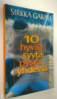 10 hyvää syytä pysyä yhdessä