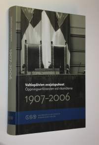 Valtiopäivien avajaispuheet 1907-2006 = Öppningsanföranden vid riksmötena 1907-2006