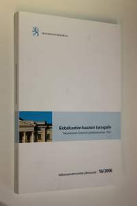 Globalisaation haasteet Euroopalle : talousneuvoston sihteeristön globalisaatioselvitys : osa I