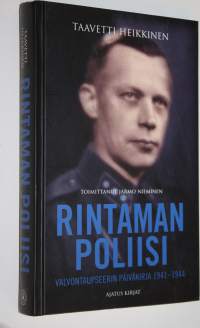 Rintaman poliisi : valvontaupseerin päiväkirja 1941-1944