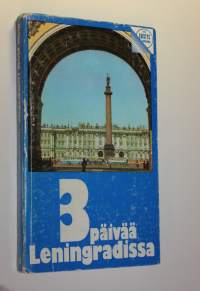 Kolme päivää Leningradissa : lyhyt matkaopas