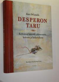 Desperon taru : kertomus hiirestä, prinsessasta, keitosta ja lankarullasta (ERINOMAINEN)