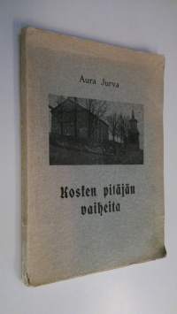 Kosken pitäjän vaiheita