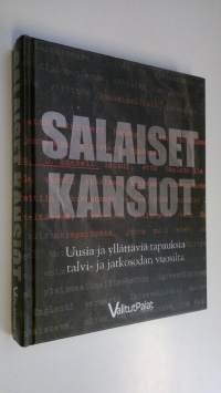 Salaiset kansiot : uusia ja yllättäviä tapauksia talvi- ja jatkosodan vuosilta