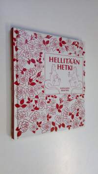 Hellitään hetki