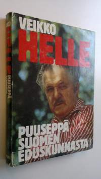 Veikko Helle : puuseppä Suomen eduskunnasta