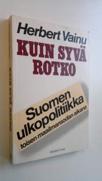 Kuin syvä rotko : Suomen ulkopolitiikka toisen maailmansodan aikana