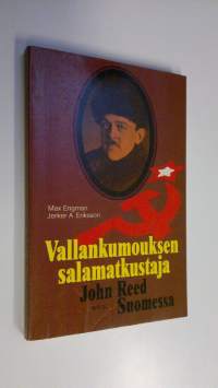 Vallankumouksen salamatkustaja : John Reed Suomessa