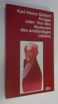 Knigge oder : Von den Illusionen des anständigen Lebens (UUDENVEROINEN)