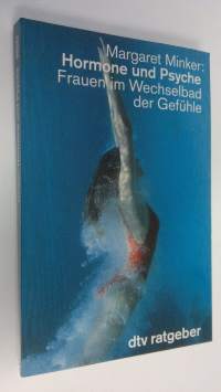 Hormone und Psyche : Frauen im Wechselbad der Gefuhle (UUDENVEROINEN)