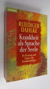 Krankheit als Sprache der Seele : BE.Deutung und Chance der Krankheitsbilder (ERINOMAINEN)