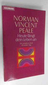 Heute fängt dein Leben an : Ein positives Wort fur jeden Tag
