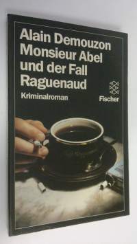 Monsier Abel und der Fall Ragueneaud : kriminalroman (ERINOMAINEN)