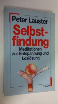 Selbstfindung : Meditationen zur Entspannung und Loslösung (ERINOMAINEN)