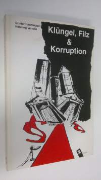 Klungel, Filz &amp; Korruption