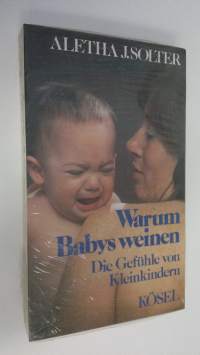 Warum Babys weinen : Die Gefuhle von Kleinkindern (UUSI)