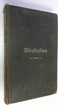 Bibelstudien von F. Godet, Doctor und Professor der Theologie in Neuenburg : Deutsch bearbeitet von J. Kägi ; Erster Theil : Zum Alten Testament.