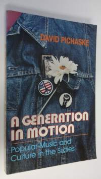 A Generation in Motion : Popular Music and Culture in the Sixties