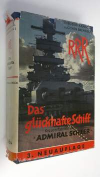 Das gluckhafte Schiff : Kreuzerfahrten des Admiral Scheer