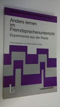 Anders lernen im Fremdsprachenunterricht  :Experimente aus der Praxis (ERINOMAINEN)