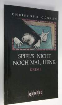 Spiel&#039;s nicht noch mal, Henk