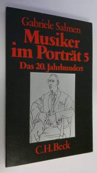 Musiker im Porträt 5 : Das 20. Jahrhundert