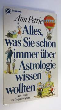 Alles, was Sie schon immer uber Astrologie wissen wollten : aber nicht zu fragen wagten