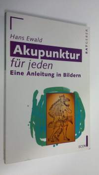 Akupunktur fur jeden : Eine Anleitung in Bildern