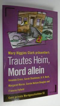 Trautes Heim, Mord allein