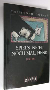 Spiel&#039;s nicht noch mal, Henk (UUDENVEROINEN)