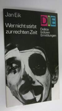 Wer nicht stirbt zur rechten Zeit