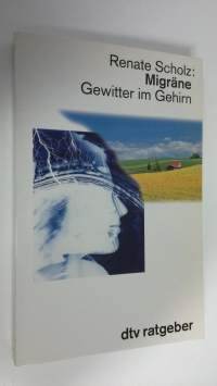 Migräne : Gewitter im Gehirn (ERINOMAINEN)