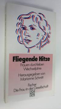 Fliegende Hitze : Frauen durchleben Wechseljahre