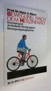 Bewegung nach dem Herzinfarkt : Koronarsport, ambulante Herzgruppen, Bewegungsprogramme (ERINOMAINEN)