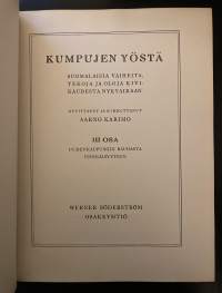 Kumpujen yöstä - Suomalaisia vaiheita, tekoja ja oloja kivikaudesta nykyaikaan 1-3