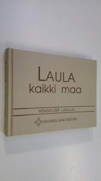 Laula kaikki maa : hengellisiä lauluja : opetusäänite