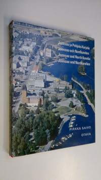 Joensuu ja Pohjois-Karjala = Joensuu och Nordkarelen = Joensuu and North Karelia = Joensuu und Nordkarelien