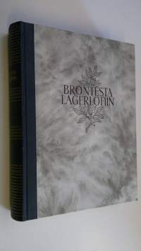 Brontesta Lagerlöfiin : maailmankirjallisuuden suurimpien mestarien elämäkertoja