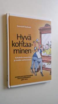 Hyvä kohtaaminen : kahdesta naapurista ja heidän suhteestaan : Suomalais-ruotsalainen kulttuurirahasto 1960-2010