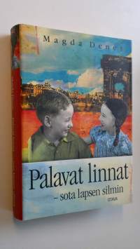 Palavat linnat : sota lapsen silmin