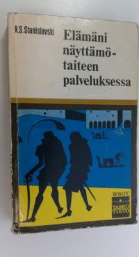 Elämäni näyttämötaiteen palveluksessa
