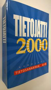 Tietojätti 2000 : tietosanakirja A-Ö