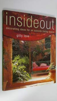 Inside out : decorating ideas for an outside living space