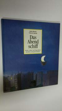 Das Abend schiff : Abend-, Schlaf- und Wiegenlieber fur kleine und grosse Träumer (ERINOMAINEN)