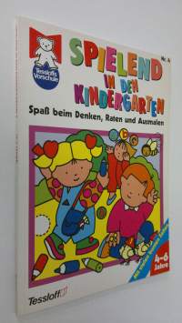 Spielend in den Kindergarten 4. : Spass beim Denken, Raten und Ausmalen , 4-6 Jahre (UUDENVEROINEN)