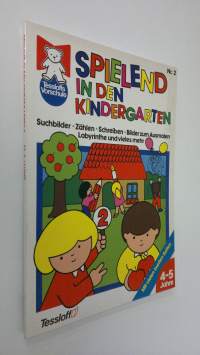 Spielend in den Kindergarten 2.  : Suchbilder - Zählen - Schreiben - Bilder zum Ausmalen - Labyrinthe und vieles mehr , 4-6 Jahre (UUDENVEROINEN)