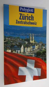 Zurich : Zentralschweiz (UUDENVEROINEN)