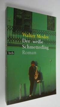 Der weisse Schmetterling : Roman (UUDENVEROINEN)