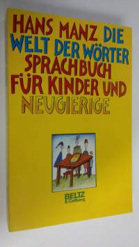 Die Welt der Wörter : Sprachbuch fur kinder und neugierige (ERINOMAINEN)